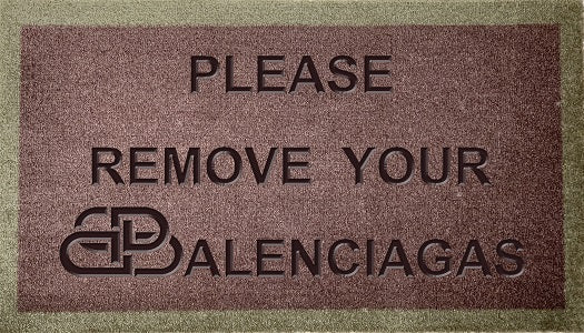 Please Remove Your Balenciagas
