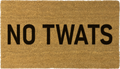 'NO TWATS'