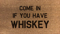 Come In If You Have Whiskey