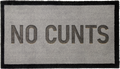 'NO CUNTS'