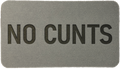 'NO CUNTS'