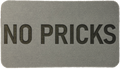 'NO PRICKS'