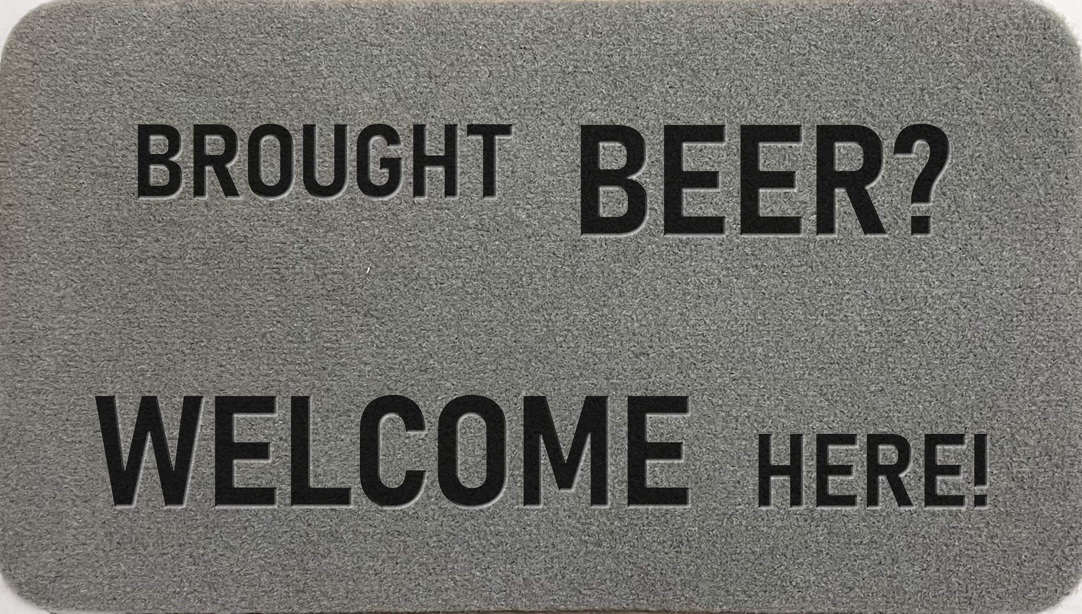 Brought Beer Welcome Here