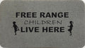 Free Range Children Live Here