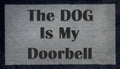 The Dog Is My Doorbell