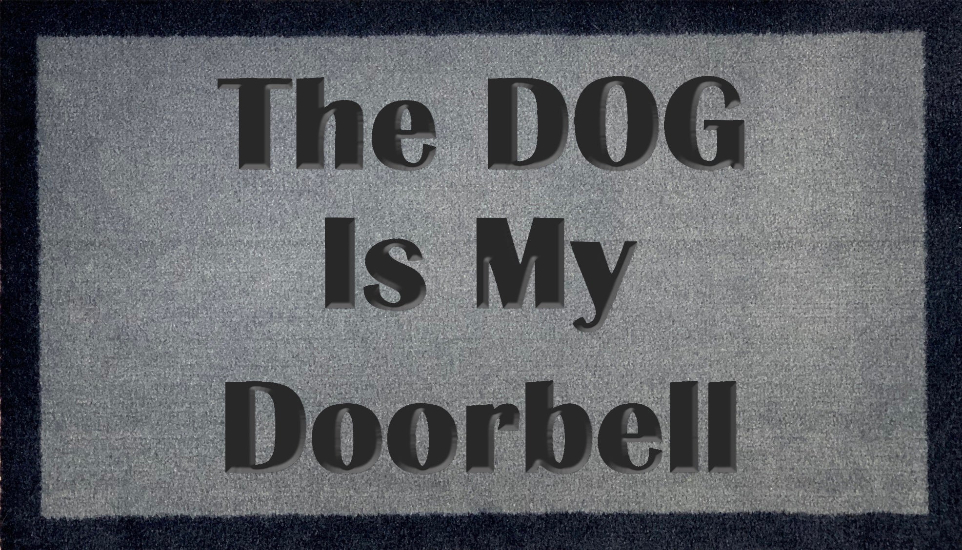 The Dog Is My Doorbell