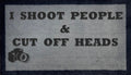 I Shoot People & Cut Off Heads