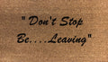 Don't Stop Be Leaving