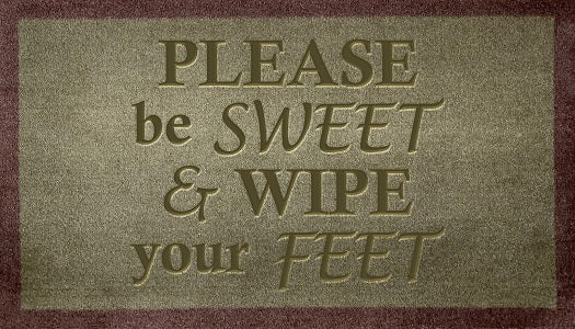 Please Be Sweet & Wipe Your Feet