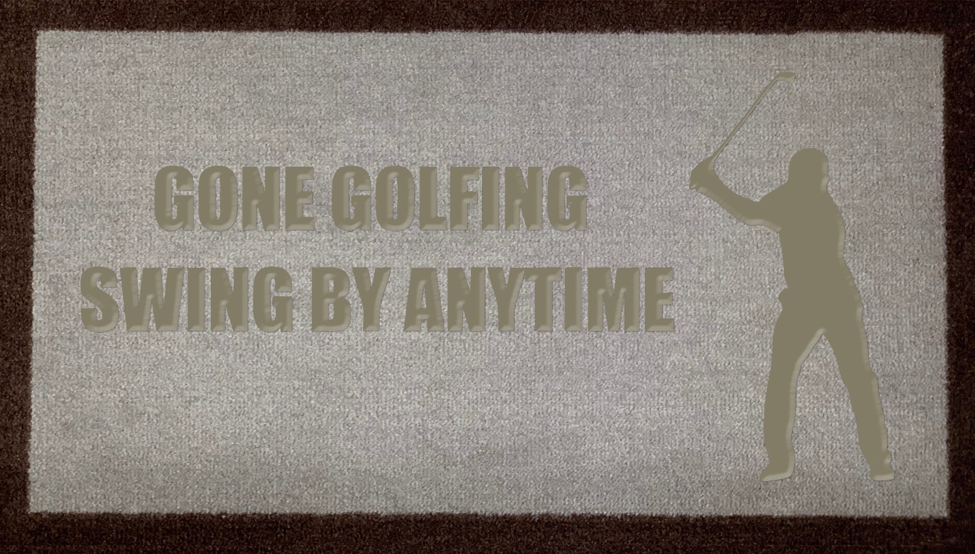 Gone Golfing Swing By Anytime