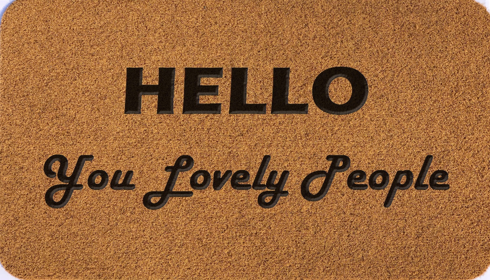 Hello You Lovely People